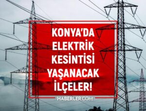 26 Nisan Konya elektrik kesintisi! AKTÜEL KESİNTİLER! Konya’da elektrik ne vakit gelecek?