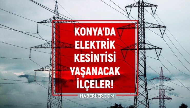 Konya elektrik kesintisi! (12-13 Ağustos GÜNCEL) Selçuklu, Karatay, Meram elektrik kesintisi! MEDAŞ elektrik kesintisi ne vakit bitecek?