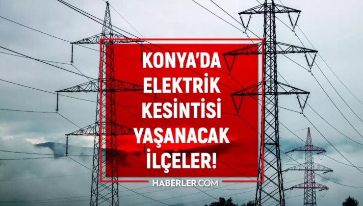 30-31 Ağustos Konya elektrik kesintisi! (MEDAŞ) Selçuklu, Ereğli, Karatay elektrik kesintisi